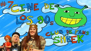 Club de fans de Shrek #7 - Cine de los 90s (con Mimi XXL)