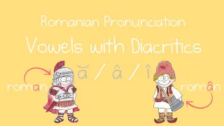 Romanian Pronunciation: Vowels with Diacritics (ă / â / î) | The Difference Diacritics Make