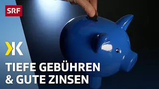 Banken im Vergleich: Die besten Zinsen und tiefsten Gebühren | 2023 | Kassensturz | SRF