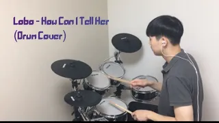 Lobo - How Can I Tell Her (Drum Cover) 추억의 올드팝