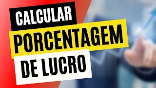 Como Calcular a PORCENTAGEM de LUCRO | Passo a Passo FÁCIL!!