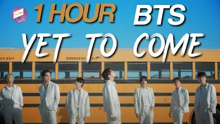 BTS - Yet To Come 1 Hour Loop // Yet To Come by BTS  *NO ADS*