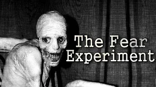 "The Fear Experiment" Creepypasta