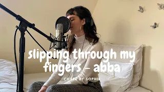 Slipping Through My Fingers - ABBA (cover by Sophie)