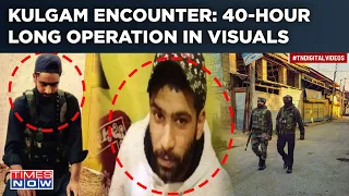 Kulgam Encounter In Visuals: 40-Hr Intense Operation| How Security Forces Killed 3 Terrorists| Watch
