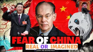 The Fear of China, Well founded or Imagined? John Mearsheimer #realist