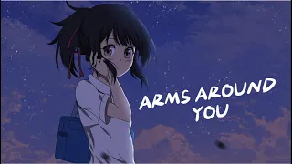 ~Nightcore~ Arms around you