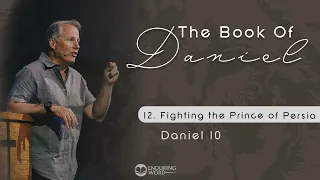 Fighting the Prince of Persia - Daniel 10