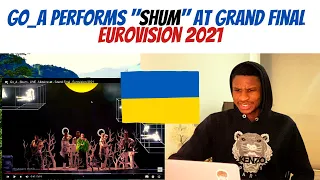 FIRST TIME EVER REACTING TO GO_A PERFORM "Shum" LIVE | Ukraine 🇺🇦 Grand Final @Eurovision 2021