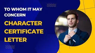 To Whom it May Concern Character Certificate Letter