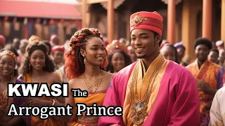 Kwasi The Arrogant Prince