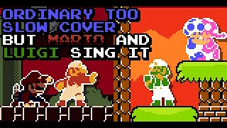 Ordinary Too Slow Cover but Mario and Luigi sing it