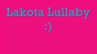 Lakota Lullaby (words and translation on  screen)