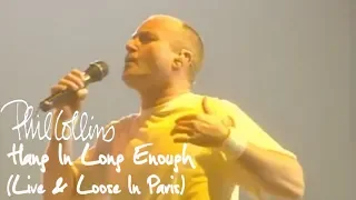 Phil Collins - Hang In Long Enough (Live And Loose In Paris)