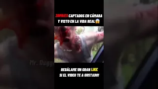 #shorts ZOMBIES CAPTADOS EN CÁMARA Y VISTO EN LA VIDA REAL 😱