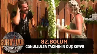 Gönüllüler takımının duş keyfi! | 82. Bölüm | Survivor 2018