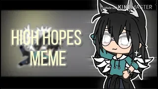 High Hopes Meme|1.45k Special|Gacha Life