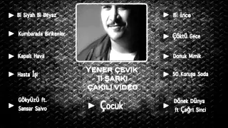 Yener Çevik - 11 Şarkı Çakılı Video