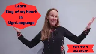 Learn King of my Heart in Sign Language (Part 4 of 4 in Step by Step Tutorial - ASL Cover)