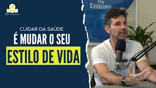 Saúde Integral: Por que mudar o seu estilo de vida? | MARCIO ATALLA