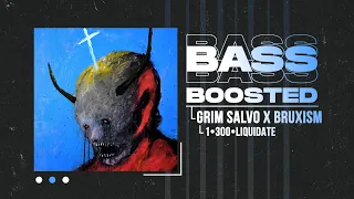 GRIM SALVO X BRUXISM - 1•300•LIQUIDATE (BASS BOOSTED)