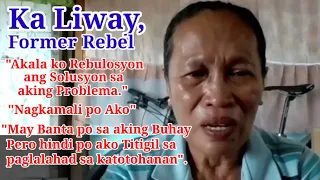 Ka Liway, Former Rebel. Niloko ng NPA na giginhawa Ang Buhay, Nagsisisi, nagbalik at Ibinunyag!