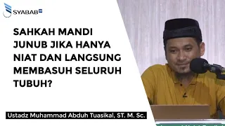 Sahkah Mandi Junub Jika Hanya Niat dan Langsung Membasuh Seluruh Tubuh - Ustadz Abduh Tuasikal