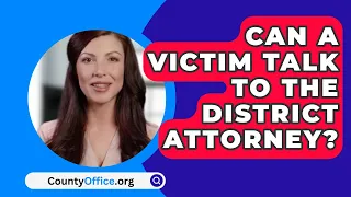 Can A Victim Talk To The District Attorney? - CountyOffice.org
