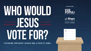 Who Would Jesus Vote For?