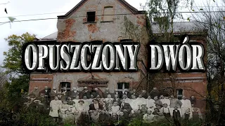 OPUSZCZONY DWÓR NA PUSTKOWIU@BIEGAMPOWSI Dlaczego opuścili swoje mieszkania ? URBEX