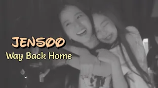 JENSOO || Jennie & Jisoo || WAY BACK HOME ✈️
