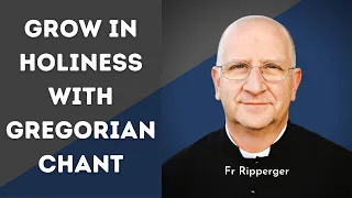 The Effects of Gregorian Chant in the Spiritual Life w/ Fr Ripperger (2022 Int. Chant Conference)