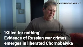 ‘Killed for nothing’ – Evidence of Russian war crimes emerges in liberated Chornobaivka