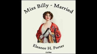 Miss Billy Married 01~16 by Eleanor H  Porter #audiobook