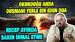 OKUNDUĞU ANDA, DÜŞMANI YERLE BİR EDEN DUA, RECEP AYINDA İHMAL ETME, HÜSEYİN DURU SOHBET