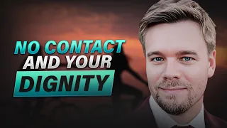 No Contact and Your Dignity