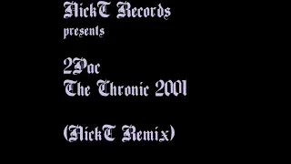 2Pac - Xxplosive [The Chronic 2001] (NickT Remix)