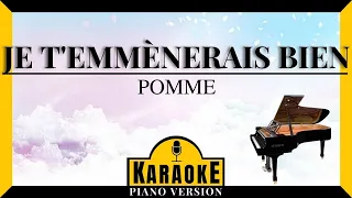 Je t'emmènerais bien - Pomme (karaoké piano français)