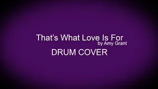 That's What Love Is For - Drum Cover