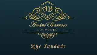 André Barroso - Que Saudade