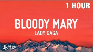 [1 HOUR] Lady Gaga - Bloody Mary (Lyrics)