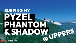 Surfing my Pyzel Phantom & Shadow @ Uppers [ POV SURF 55 ]