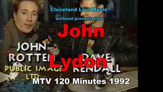 John Lydon  Public Image Ltd Sex Pistols - interview  120 Minutes 1992