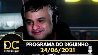 Programa do Diguinho  -  24/06/2021