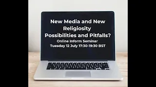 New Media and New Religiosity – Possibilities and Pitfalls?  - 12 July 2022