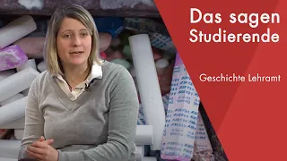 "Das sagen die Studierenden" | Geschichte (Lehramt) studieren