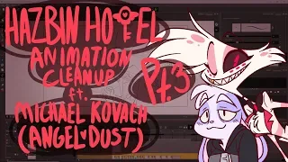 HAZBIN HOTEL Animation Cleanup ft. Michael Kovach (ANGEL DUST) Pt. 3