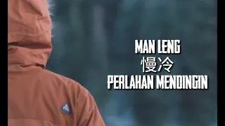 慢冷 Man Leng~Fish Leong ( Lirik + Terjemahan )