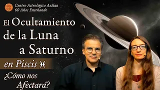 El Ocultamiento de la Luna a Saturno en Piscis - ¿Cómo nos Afectará?