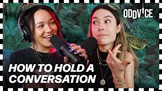 How to hold a conversation | Oddvice S3 EP. 23
